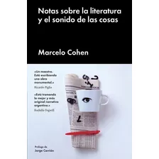Marcelo Cohen Notas Sobre Literatura Y Sonido De Las Cosas