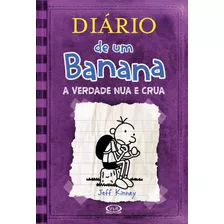 Diário De Um Banana 5: A Verdade Nua E Crua- Jeff Kinney (capa Simples) V & R Editoras