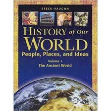 History Of Our World. Vol 1: The Ancient World. Steck-vaughn