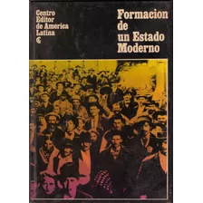 Formación De Un Estado Moderno - L. Justo, F. Chavez Y Otros