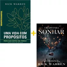 Uma Vida Com Propósitos + Criado Para Sonhar Rick Warren