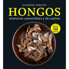 Hongos, De Alejandro Sequeira. Editorial El Ateneo, Tapa Blanda En Español, 2023