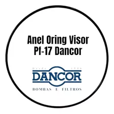 Anel Oring Do Visor Da Bomba Pf-17 Dancor