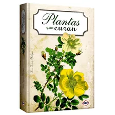 Libro Plantas Que Curan Plantas Medicinales Salud