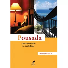 Pousada: Entre O Sonho E A Realidade, De Hsieh, Ernesto. Editora Manole Ltda, Capa Mole Em Português, 2006