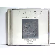 Jairo - 25 Años Volumen Ii - Coplas De Plata - Dúos 1994 Arg