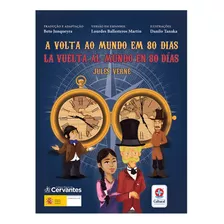 A Volta Ao Mundo Em 80 Dias La Vuelta Al Mundo En 80 Días, De Verne, Jules. Editora Estrela Cultural Ltda., Capa Mole Em Português/español, 2019