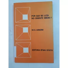 Por Que Se Luta No Oriente Médio ?