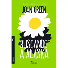 Buscando A Alaska, De Green, John. Serie Castillo De La Lectura Editorial Castillo, Tapa Blanda En Español, 2014