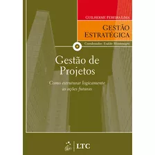 Série Gestão Estratégica: Gestão De Projetos, De Lima. Ltc - Livros Técnicos E Científicos Editora Ltda., Capa Mole Em Português, 2009