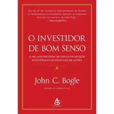 Investidor De Bom Senso, O - Bogle, John C. - Gmt