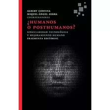 Libro Humanos O Posthumanos ? De Cortina Albert