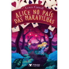 Alice No País Das Maravilhas, De Carroll, Lewis. Vitrola Editora, Capa Mole Em Português