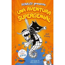 Libro Una Aventura Supergenial ( Rowley 2 ) - Jeff Kinney