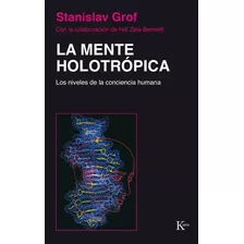 Mente Holotropica, La - Grof, Stanislav