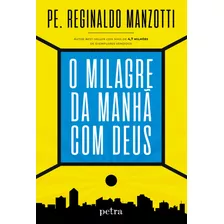 O Milagre Da Manhã Com Deus, De Manzotti, Reginaldo. Editora Nova Fronteira Participações S/a, Capa Mole Em Português, 2018