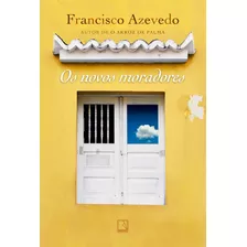 Os Novos Moradores, De Azevedo, Francisco. Editora Record Ltda., Capa Mole Em Português, 2017