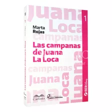 Las Campanas De Juana La Loca Vol. 1 - Marta Rojas