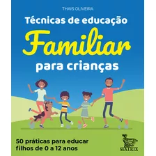 Livro Técnicas De Educação Familiar Para Crianças