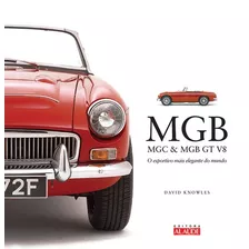 Mgb, Mgc & Mgb Gt V8: O Esportivo Mais Elegante Do Mundo, De Knowles, David. Série Haynes Starling Alta Editora E Consultoria Eireli, Capa Dura Em Português, 2014