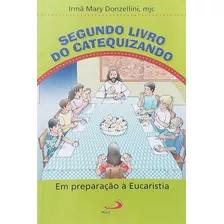 Livro Do Catequizando Segundo Volume Preparação Eucaristia Irmã Mary Donzellini Editora Paulus Capa Mole Português 2004