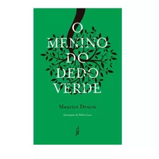 O Menino Do Dedo Verde, De Druon, Maurice. Editora José Olympio Ltda., Capa Mole Em Português, 2017