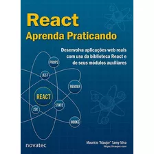 React Aprenda Praticando, De Maurício Samy Silva. Novatec Editora, Capa Mole, Edição 1 Em Português, 2021