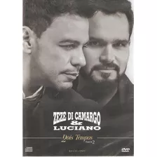 Dvd+ Cd Zezé Di Camargo E Luciano*/ Dois Tempos Parte 2