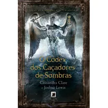 O Códex Dos Caçadores De Sombras, De Clare, Cassandra. Série Os Instrumentos Mortais Editora Record Ltda., Capa Mole Em Português, 2014