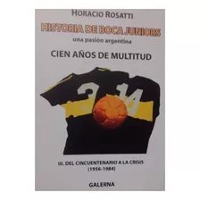 Libro - Historia De Boca Juniors - Cien Años De Multitud - 