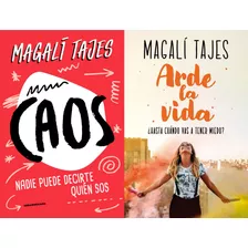 Libro: Caos + Arde La Vida - Magalí Tajes ( Originales )