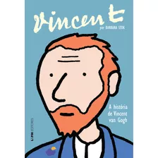 Vincent - A História De Vincent Van Gogh