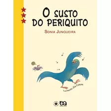 O Susto Do Periquito, De Junqueira, Sonia. Editora Somos Sistema De Ensino Em Português, 2007