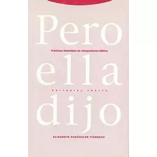 Pero Ella Dijo - Practicas Feministas De Interpretación Bíblica, De Schussler Fiorenza. Editorial Trotta (pr), Tapa Blanda En Español