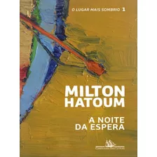 A Noite Da Espera - Vol. 1, De Hatoum, Milton. Editora Companhia Das Letras, Capa Mole Em Português