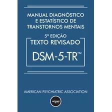 Manual Diagnóstico E Estatístico De Transtornos Mentais - Dsm-5-tr