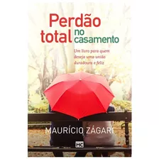 Perdão Total No Casamento Livro Maurício Zágari