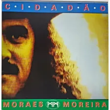 Lp Moraes Moreira - Cidadao - 1991 - Com Encarte - Novo