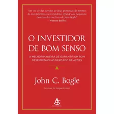 O Investidor De Bom Senso - John C. Bogle Frete Grátis