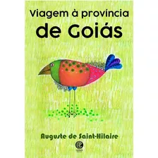 Viagem À Província De Goiás: + Marcador De Páginas, De Saint-hilaire, Auguste De. Editora Ibc - Instituto Brasileiro De Cultura Ltda, Capa Mole Em Português, 2020