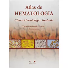 Atlas De Hematologia - Clínica Hematológica Ilustrada, De Lorenzi. Editora Guanabara Koogan Ltda., Capa Mole Em Português, 2005