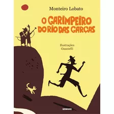 O Garimpeiro Do Rio Das Garças, De Lobato, Monteiro. Editora Globo S/a, Capa Mole Em Português, 2012