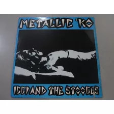 Lp Iggy And The Stooges - Metallic K.o. (importado)