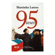 Livro 95 Teses Martinho Lutero Versão Trilíngue Latim, Inglês E Português Capa Brochura