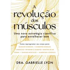 Livro A Revolução Dos Músculos Dra. Gabrielle Lyon