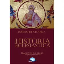 História Eclesiástica, De Eusébio De Cesaréia. Editora Templus Em Português, 2005