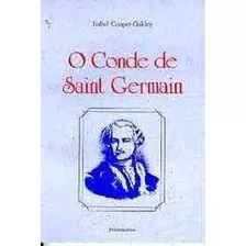 Livro O Conde De Saint Germain O Segredo Dos Reis - Isabel Cooper-oakley [1995]