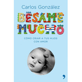 Libro Besame Mucho Carlos GonzÃ¡lez * Local Maminia *