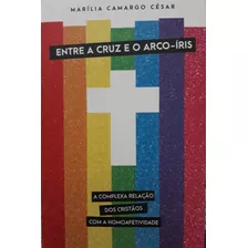 Entre A Cruz E O Arco Iris 