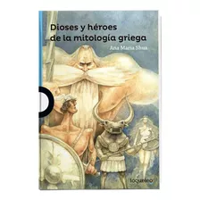 Dioses Y Héroes De La Mitología Griega Ana María Shua